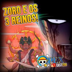 opexcast teoria do zoro e os trs reinos