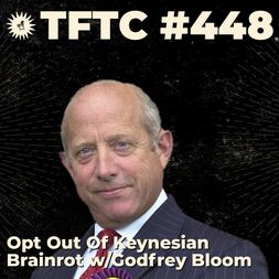 opt out keynesian brain rot godfrey bloom