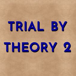 trial by theory